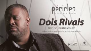 Péricles  Dois Rivais [upl. by Dihsar]