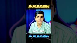 Ajju Bhai play GTA Vtotalgaming ajjubhai viralshorts [upl. by Assert]