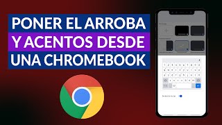 ¿Cómo Poner el Arroba y Acentos Desde una Chromebook  Todos los Métodos [upl. by Anneirb988]