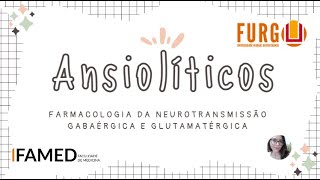 Monitoria de Ansiolíticos  neurotransmissão gabaérgica e glutamatérgica Farmacologia  FAMED  FURG [upl. by Arreyt]