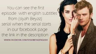 Siyah Beyaz Dizi Episodes With English Subtitle  Exclusive [upl. by Huebner]