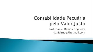 Como fazer a Contabilidade Pecuária  Valor Justo  Ativos Biológicos [upl. by Quiteria]