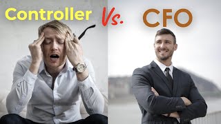 CFO vs Controller  What Are The Differences In Terms Of Tasks Pay amp Education [upl. by Wrightson902]