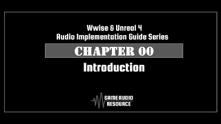 Wwise Unreal  Chapter 00 Introduction V2 [upl. by Keane]