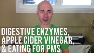 Digestive Enzymes Apple Cider Vinegar and Eating for PMS [upl. by Irtimid]