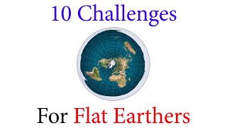 10 Challenges For Flat Earthers [upl. by Arved]