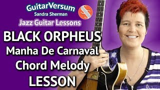 BLACK ORPHEUS Guitar LESSON Chord Melody  Manha De Carnaval [upl. by Ahsakal]