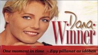 Dana Winner  One Moment In Time English lyricsmagyar felirat [upl. by Wyn]