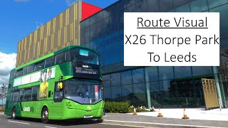 Route Visual Timelapse  Route X26 Thorpe Park To Leeds Bus Station  First Leeds [upl. by Llerdnek]