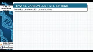 TEMA 13 ALDEHÍDOS Y CETONAS  133 SÍNTESIS [upl. by Doersten]