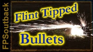 Flint Tipped Incendiary Bullets  Movie Effect Ammo [upl. by Yerg]