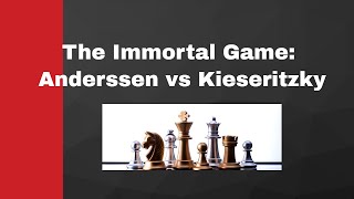 The Immortal Game Anderssen vs Kieseritzky [upl. by Slade]