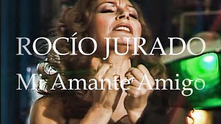 Rocío Jurado  Mi amante amigo Inédito 1978 [upl. by Tra237]