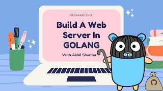 Build A Web Server With Golang In 20 Mins 2021  Beginner Friendly [upl. by Anned]