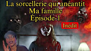 Épisode 1 La sorcellerie qui anéantit ma famille  Inédit [upl. by Nirrac]