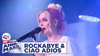 AnneMarie  Rockabye amp Ciao Adios  Live At Capital Up Close  Capital [upl. by Oluap]