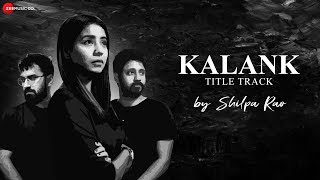 Kalank Title Track by Shilpa Rao [upl. by Eineg]