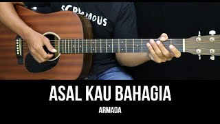 Asal Kau Bahagia  Armada  Tutorial Chord Gitar Mudah dan Lirik [upl. by Hauger]