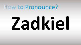 How to Pronounce Zadkiel [upl. by Hplar]