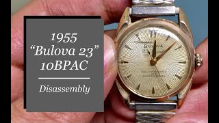 Disassembly of a 1955 Vintage Bulova Watch  23 Jewels Selfwinding 10BPAC [upl. by Dumond657]