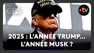 2025  l’année Trump…l’année Musk   C dans l’air  25122024 [upl. by Irt]