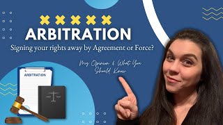 Arbitration  Signing Your Rights Away By Agreement or Force  My opinion and what you should know [upl. by Gentes]