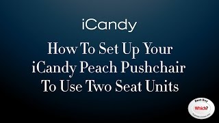 How To Convert Your iCandy Peach Using the Convertor Adaptors and Upper and Lower Seat Units [upl. by Eggleston]