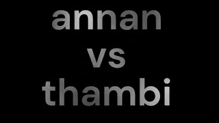 annan vs thambi part 1 [upl. by Ijat692]