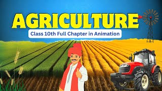 Agriculture class 10 cbse full chapter animation   Class 10 geography chapter 4 [upl. by Slin]