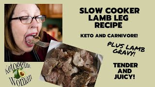 Slow Cooker Lamb Leg Recipe with Simple Lamb Gravy for Keto and Carnivore [upl. by Tdnarb]