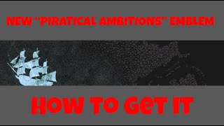 HOW TO GET PIRATICAL AMBITIONS QUICK AND EASY timestamps included [upl. by Laekim960]