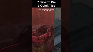 7 Days To Die Quick Tips  Part 1 [upl. by Iram]