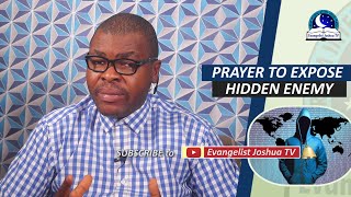 PRAYER TO EXPOSE HIDDEN ENEMIES  Prayers To Destroy Your Enemies [upl. by Ainslee]