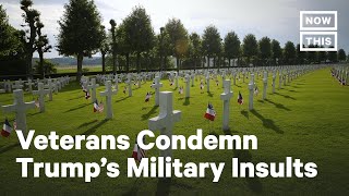 Veterans React to Trump Calling Fallen Soldiers Losers  NowThis [upl. by Akila987]