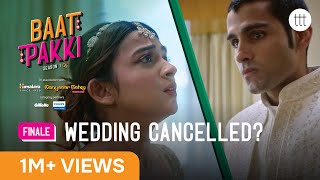 Baat Pakki S1 E05  Ft therebelkid amp Shray Rai Tiwari  Wedding Cancelled  TTT Web Series [upl. by Dallman]