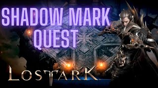 Lost Ark Shadow Mark Quest Guide [upl. by Attoynek6]