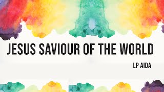 JESUS SAVIOUR OF THE WORLD LYRICS VIDEO [upl. by Gibrian49]