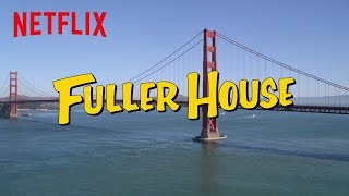 Fuller House  Theme Song  Netflix After School [upl. by Nonahs]