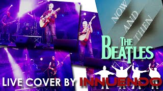 The Beatles  Now And Then  Live cover by Innuendo [upl. by Annaik]