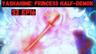 Yashahime Princess HalfDemon Season 2 Episode 16 Review [upl. by Rocky]