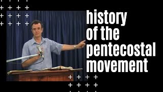 History of the Pentecostal Movement [upl. by Ylimme213]