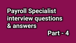 Payroll Specialist interview questions and answers  Part4 [upl. by Hinman]