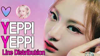 AESPA  YEPPI YEPPI Line Distribution [upl. by Dilan]