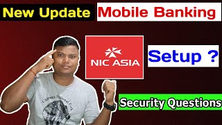 How to setup Nic Asia Mobile Banking Security Questions  Nic Asia Mobile Banking New Update 2022 [upl. by Radnaxela]