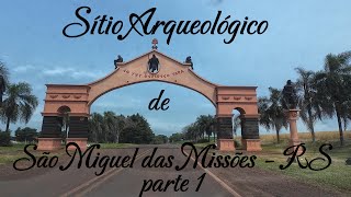 Sitio Arqueológico de São Miguel das Missões  parte 1 4K [upl. by Ytok]