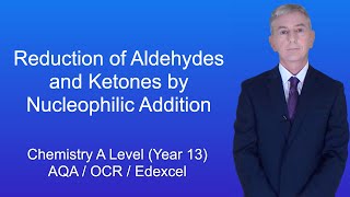 A Level Chemistry Revision Year 13 quotReduction of Aldehydes and Ketones by Nucleophilic Additionquot [upl. by Liza]