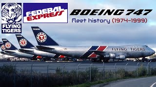 Flying Tiger LineFederal Express Boeing 747 Fleet History 19741999 [upl. by Wulfe]