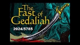 The Fast of Gedaliah 20245785 [upl. by Gariepy109]