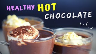 Healthy Homemade Hot Chocolate 3 ways [upl. by Delwin]