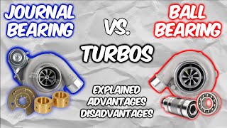 Quickly Clarified  Ball Bearing vs Journal Bearing Turbos  Pros amp Cons [upl. by Lizzie]